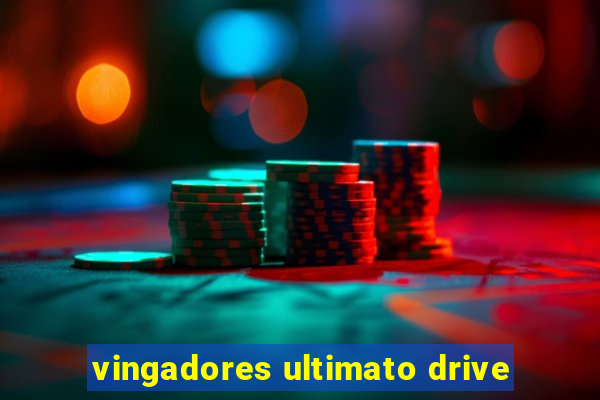 vingadores ultimato drive